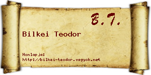 Bilkei Teodor névjegykártya